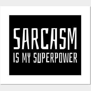 sarcasm is my superpower Posters and Art